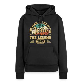 June 2015 The Man, The Myte, The legend, Juni 2015 - Frauen Premium Bio Hoodie - Schwarz - Vorne - Julia (174cm)