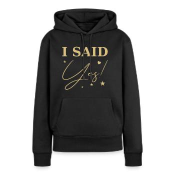 I Said Yes gold - Frauen Premium Bio Hoodie - Schwarz - Vorne - Julia (174cm)