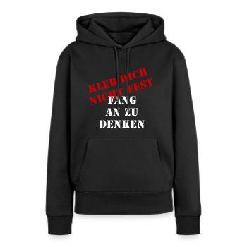 kleb dich nicht fest fang an zu denken - Frauen Premium Bio Hoodie - Schwarz - Vorne - Julia (174cm)