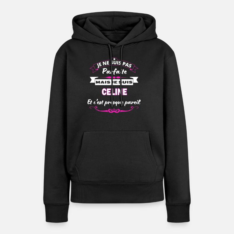je ne suis pas Parfaite Celine - Sweat à capuche Premium bio Femme - noir