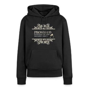 Prosecco kaltstellen ist auch kochen - Frauen Premium Bio Hoodie - Schwarz - Vorne - Julia (174cm)