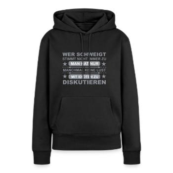 Schweigen Idioten lustige Sprüche - Frauen Premium Bio Hoodie - Schwarz - Vorne - Julia (174cm)