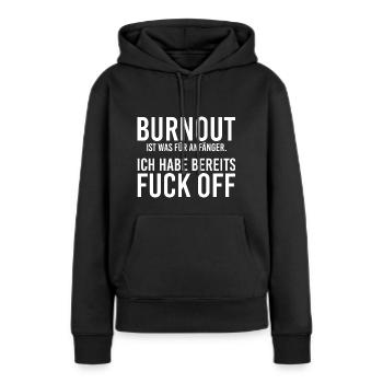 Burnout Fuck Off - Frauen Premium Bio Hoodie - Schwarz - Vorne - Julia (174cm)