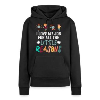 I Love My Job For All The Little Reasons Teacher - Frauen Premium Bio Hoodie - Schwarz - Vorne - Julia (174cm)