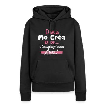 Humour Dieu Me Créa Et Dit Démerdez Vous Avec - Women’s Premium Organic Hoodie - black - Front - Julia (174cm)
