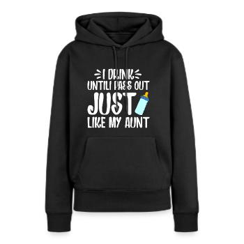 I DRINK UNTILI PASS OUT JUST LIKE MY AUNT - Sweat à capuche Premium bio Femme - noir - Devant - Julia (174cm)
