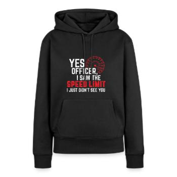 Yes Officer I Saw The Speed Limit Funny Car Lover - Frauen Premium Bio Hoodie - Schwarz - Vorne - Julia (174cm)