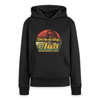 Do nothing club we stay at home - Women’s Premium Organic Hoodie - black - Front - Julia (174cm)