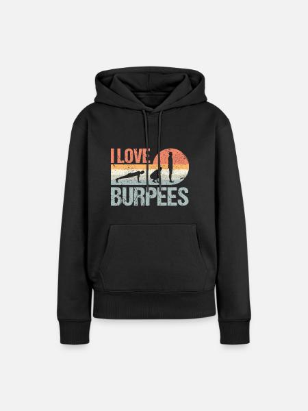 Burpees I Love Burpees - Women’s Premium Organic Hoodie - black
