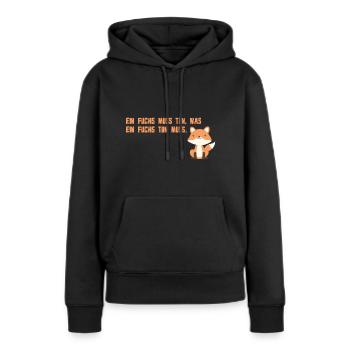Ein Fuchs muss tun was ein Fuchs tun muss - Frauen Premium Bio Hoodie - Schwarz - Vorne - Julia (174cm)