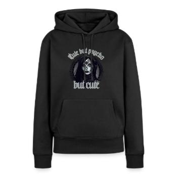 Cute but psycho but cute - Women’s Premium Organic Hoodie - black - Front - Julia (174cm)