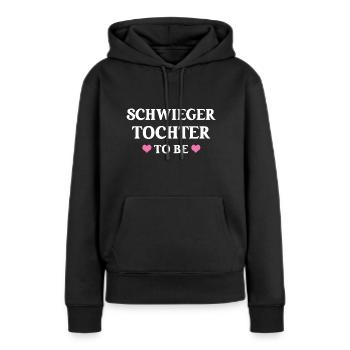 Zukünftige Schwiegertochter Hochzeit Braut Tochter - Frauen Premium Bio Hoodie - Schwarz - Vorne - Julia (174cm)