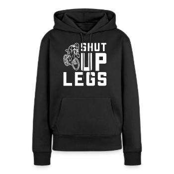 Cool Shut Up Legs Bicyclette - Frauen Premium Bio Hoodie - Schwarz - Vorne - Julia (174cm)