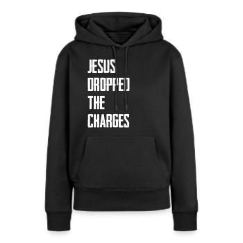 Jesus Dropped The Charges - Women’s Premium Organic Hoodie - black - Front - Julia (174cm)
