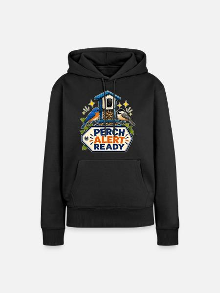 PERCH ALERT READY - Frauen Premium Bio Hoodie - Schwarz