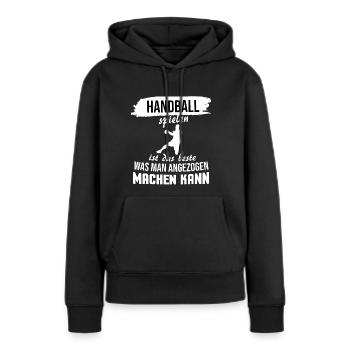 Handball Spruch Handballer Geschenk - Frauen Premium Bio Hoodie - Schwarz - Vorne - Julia (174cm)