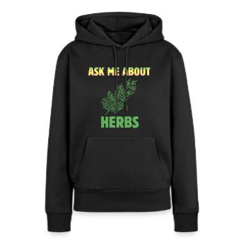 Herbalist Ask Me About Herbs Natural Healing Plant - Sweat à capuche Premium bio Femme - noir - Devant - Julia (174cm)