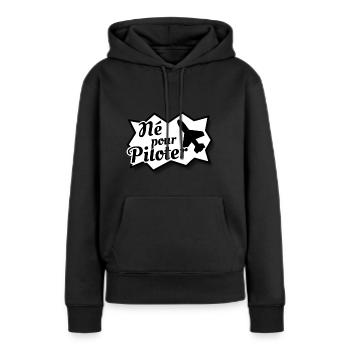 Né pour piloter - Sweat à capuche Premium bio Femme - noir - Devant - Julia (174cm)