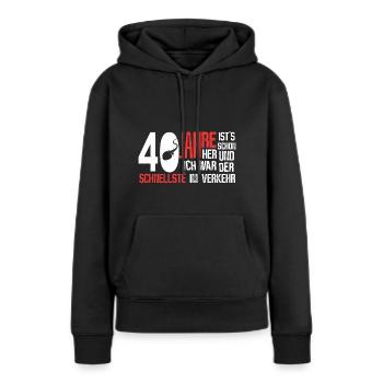 40. Geburtstag - schnellster im Verkehr - Frauen Premium Bio Hoodie - Schwarz - Vorne - Julia (174cm)
