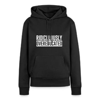 Ridiculement suréduqué - Sweat à capuche Premium bio Femme - noir - Devant - Julia (174cm)