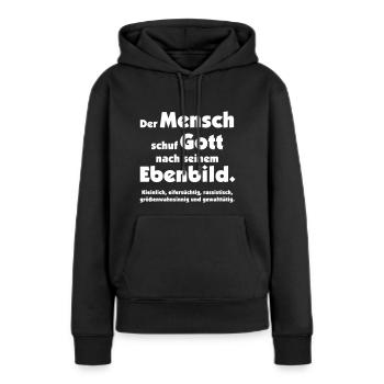 Lustiges Mensch erschuf Gott Sarkasmus Religion - Frauen Premium Bio Hoodie - Schwarz - Vorne - Julia (174cm)