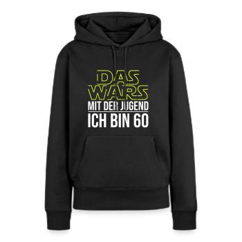 Das Wars mit der Jugend ich bin 60 - Frauen Premium Bio Hoodie - Schwarz - Vorne - Julia (174cm)