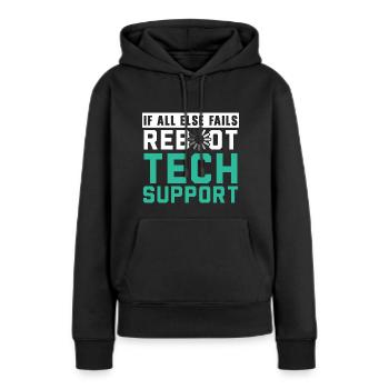 If All Else Fails Reboot Tech Support - Frauen Premium Bio Hoodie - Schwarz - Vorne - Julia (174cm)