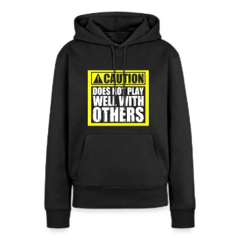 Caution Does Not Play Well With Others 56 - Frauen Premium Bio Hoodie - Schwarz - Vorne - Julia (174cm)