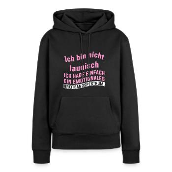 Ich bin nicht launisch ich habe einfach ein emotio - Frauen Premium Bio Hoodie - Schwarz - Vorne - Julia (174cm)