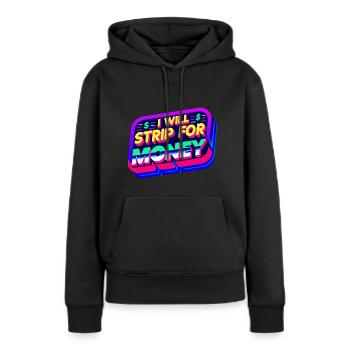 Je vais me déshabiller pour de l’argent 6 - Sweat à capuche Premium bio Femme - noir - Devant - Julia (174cm)