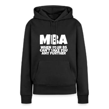 MBA, quand vos B ne peuvent pas vous emmener plus loin - Sweat à capuche Premium bio Femme - noir - Devant - Julia (174cm)