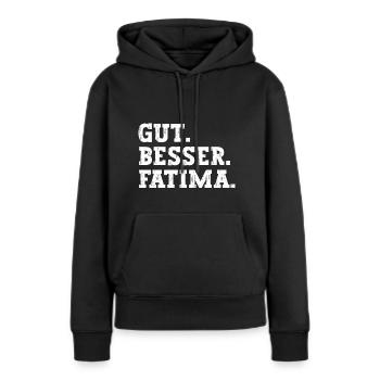 Gut Besser Fatima Lustiger Spruch Name Fatima - Frauen Premium Bio Hoodie - Schwarz - Vorne - Julia (174cm)