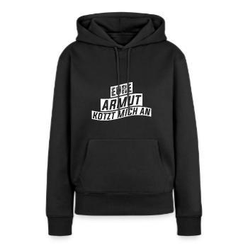 Eure Armut kotzt mich an - Frauen Premium Bio Hoodie - Schwarz - Vorne - Julia (174cm)