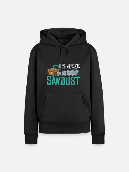 I Sneeze Sawdust 2 - Frauen Premium Bio Hoodie - Schwarz