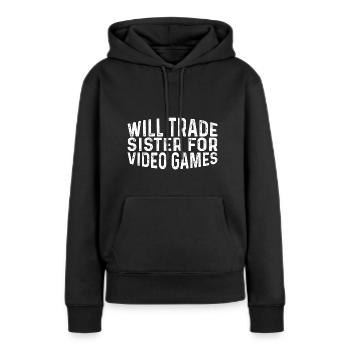 Will Trade Sister For Video Games 23 - Frauen Premium Bio Hoodie - Schwarz - Vorne - Julia (174cm)