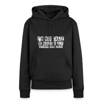 My Reality Is Just Different From Yours 19 - Frauen Premium Bio Hoodie - Schwarz - Vorne - Julia (174cm)