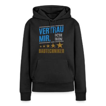 Vertrau Mir Ich Bin Bautechniker - Frauen Premium Bio Hoodie - Schwarz - Vorne - Julia (174cm)