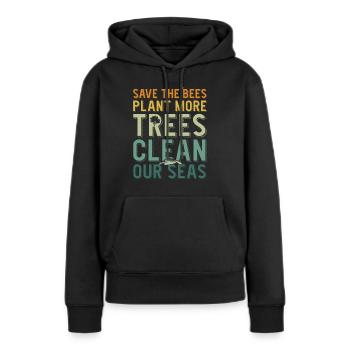 Save The Bees Plant More Trees Clean Seas - Women’s Premium Organic Hoodie - black - Front - Julia (174cm)