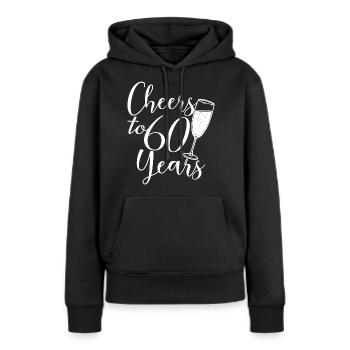 60. Geburtstag Frauen für sie Prost auf 60 Jahre alt - Frauen Premium Bio Hoodie - Schwarz - Vorne - Julia (174cm)