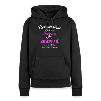 c'est compliqué princesse et enseignante - Sweat à capuche Premium bio Femme - noir - Devant - Julia (174cm)