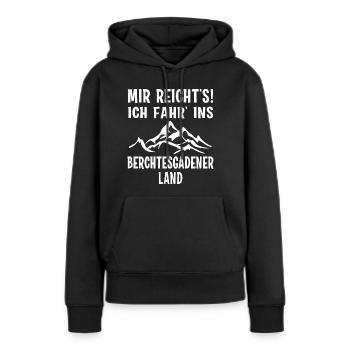 Berchtesgadener Land Wanderung Berge MIR REICHT'S - Frauen Premium Bio Hoodie - Schwarz - Vorne - Julia (174cm)