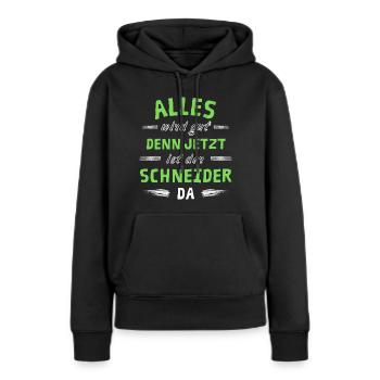 Alles wird gut denn jetzt ist der Schneider da - Frauen Premium Bio Hoodie - Schwarz - Vorne - Julia (174cm)