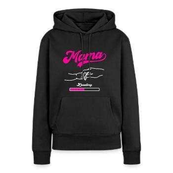 Mama Loading Mutter Mütter Muttertag - Frauen Premium Bio Hoodie - Schwarz - Vorne - Julia (174cm)