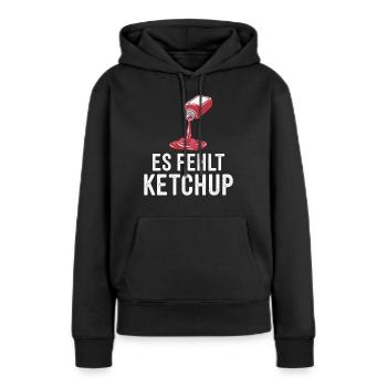 Es fehlt Ketchup. Lustiger Ketchup Spruch - Frauen Premium Bio Hoodie - Schwarz - Vorne - Julia (174cm)