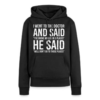 Lustiges gebrochenes Bein Zitat hat mein Bein an 3 Stellen gebrochen - Frauen Premium Bio Hoodie - Schwarz - Vorne - Julia (174cm)