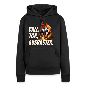 BALL. TOR. AUSRASTER. Fußball Fan Humor - Frauen Premium Bio Hoodie - Schwarz - Vorne - Julia (174cm)