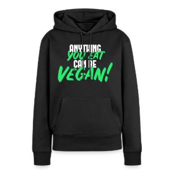 anything can be vegan - Frauen Premium Bio Hoodie - Schwarz - Vorne - Julia (174cm)