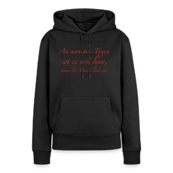 es ist erst leise - Frauen Premium Bio Hoodie - Schwarz - Vorne - Julia (174cm)