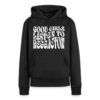 Die besten Mädchen hören Reggaeton - Frauen Premium Bio Hoodie - Schwarz - Vorne - Julia (174cm)