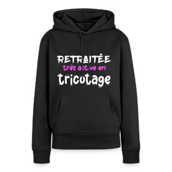 retraitée tricotage tricoter tricoteuse humour - Sweat à capuche Premium bio Femme - noir - Devant - Julia (174cm)